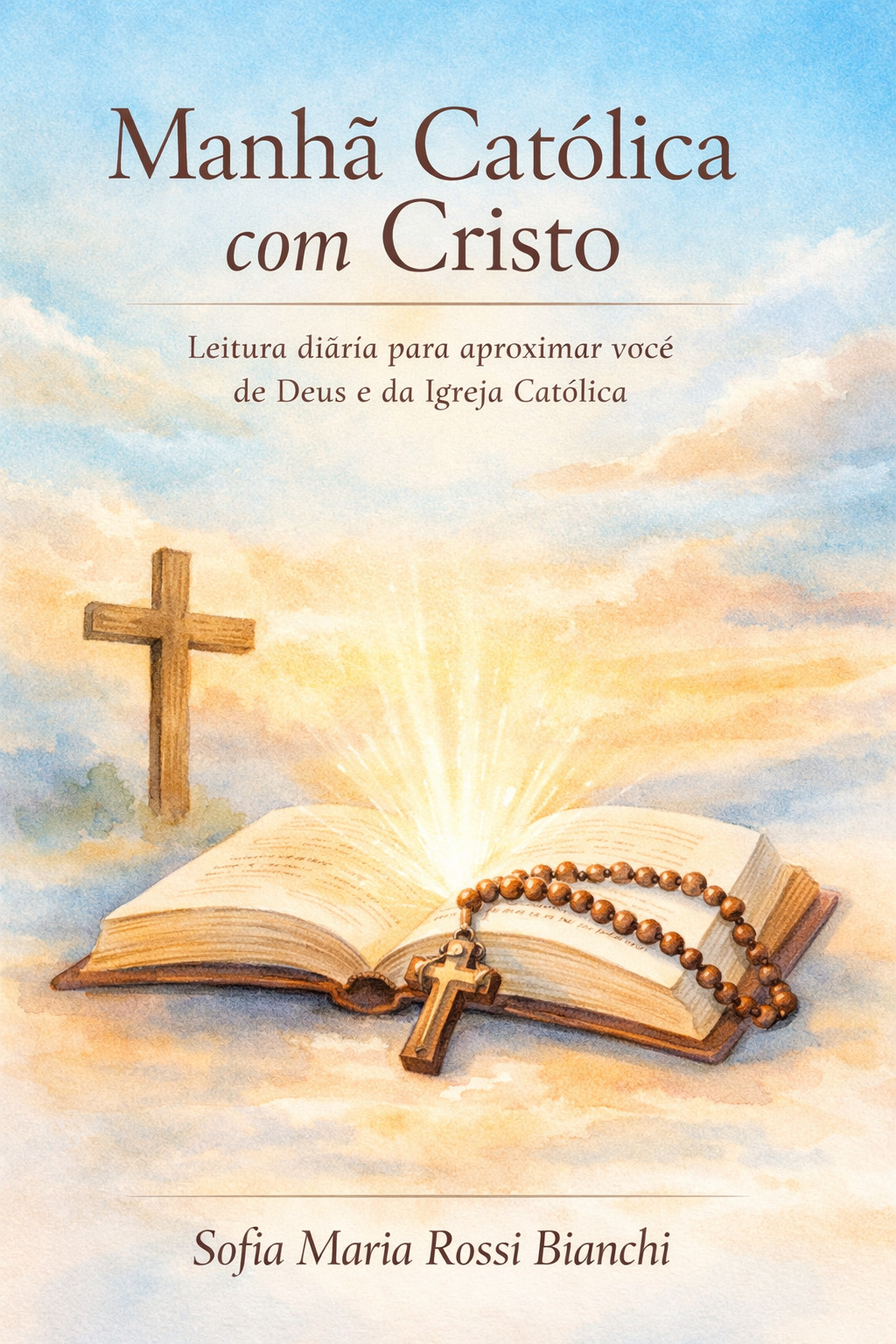 Manhã Católica com Cristo: 365 dias de oração, Palavra e conversão no coração da Igreja Católica